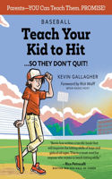 Teach Your Kid to Hit ... So They Don't Quit!
