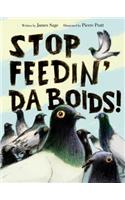 Stop Feedin' Da Boids!