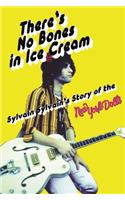 There's No Bones in Ice Cream: Sylvain Sylvain's Story of the New York Dolls