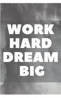 Work Hard Dream Big: 110 Pages Ruled - Notebook, Journal, Diary (Large, 9 X 10) (Daily Notebook) Motivation