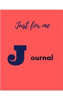 Just for Me Journal: Journal, Writing Journal, Personal Diary, Lined Journal, Writers Notebook, Personal Journal, Gift for Writers and Travelers, Men or Women, Fountain 