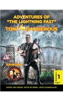 Adventures of The Lightning Fast Tony Dangerous