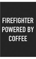 Firefighter Powered by Coffee