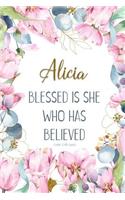 Alicia: Blessed Is She Who Has Believed -Luke 1:45(asv): Personalized Christian Notebook for Women