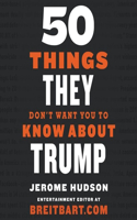 50 Things They Don't Want You to Know about Trump Lib/E