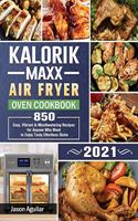 Kalorik Maxx Air Fryer Oven Cookbook 2021