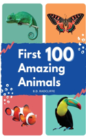 First 100 Amazing Animals