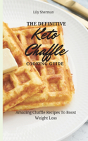 The Definitive KETO Chaffle Cooking Guide