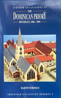 Further Excavations at the Dominican Priory, Beverley (1986-89) (Sheffield Excavation Reports)