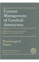 Current Management of Cerebral Aneurysms