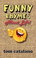 Funny Rhymes About Life!