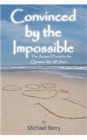 Convinced by the Impossible