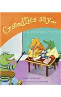 Crocodiles Say