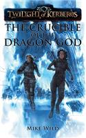 Twilight of Kerberos: The Crucible of the Dragon God