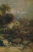 Journal of a Tour through North Wales and Part of Shropshire with Observations in Mineralogy and Other Branches of Natural History