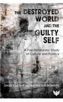 The Destroyed World and the Guilty Self