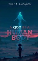god in a Human Body