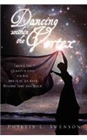 Dancing Within the Vortex: (English)