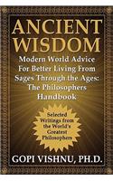 Ancient Wisdom - Modern World Advice For Better Living From Sages Through the Ages