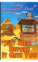 Get Well Before It Gets You