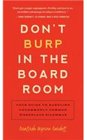 Don't Burp in the Boardroom