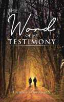 Word of My Testimony