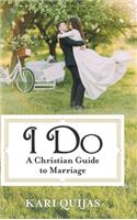 I Do: A Christian Guide to Marriage