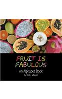 Fruit Is Fabulous