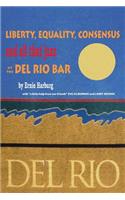 Liberty, Equality, Consensus and All That Jazz at the Del Rio Bar
