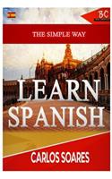 The Simple Way to Learn Spanish: (1 The Simplest Way to Learn Spanish)