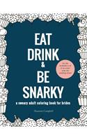 Eat, Drink, and Be Snarky