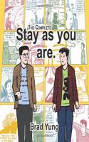 Complete Stay as you are.