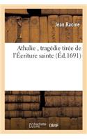 Athalie, Tragédie Tirée de l'Écriture Sainte de J. Racine