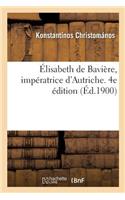 Élisabeth de Bavière, Impératrice d'Autriche. 4e Édition: Pages de Journal, Impressions, Conversations Souvenirs