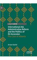 International Aid, Administrative Reform and the Politics of Eu Accession