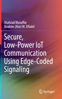 Secure, Low-Power Iot Communication Using Edge-Coded Signaling