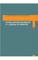 Pluralisation Religieuse Et Logique de Marché