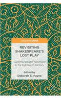 Revisiting Shakespeare's Lost Play