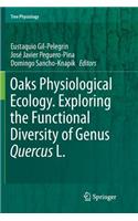 Oaks Physiological Ecology. Exploring the Functional Diversity of Genus Quercus L.