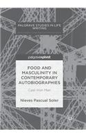 Food and Masculinity in Contemporary Autobiographies