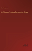 Epitome of Leading Common Law Cases