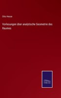 Vorlesungen über analytische Geometrie des Raumes