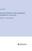 Roma Nella Memoria E Nelle Immaginazioni del Medio Evo; In due volumi