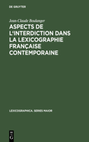 Aspects de l'Interdiction Dans La Lexicographie Française Contemporaine: (13 Lexicographica. Series Maior)