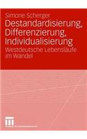 Destandardisierung, Differenzierung, Individualisierung