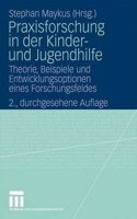Praxisforschung in Der Kinder- Und Jugendhilfe