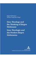 Sino-Theology and the Thinking of Juergen Moltmann- Sino-Theologie Und Das Denken Juergen Moltmanns