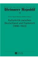 Kulturkritik Zwischen Deutschland Und Frankreich (1890-1933)