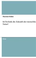 Ist Technik die Zukunft der menschlichen Natur?