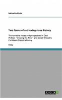 Two forms of retrieving slave history